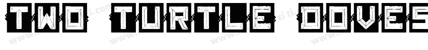 Two Turtle Doves字体转换